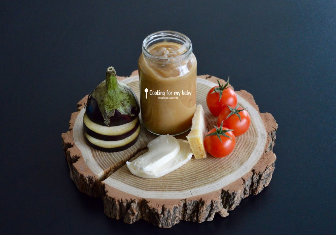 Eggplant tomato mozzarella and parmesan cheeses baby puree recipe (from 6 months)