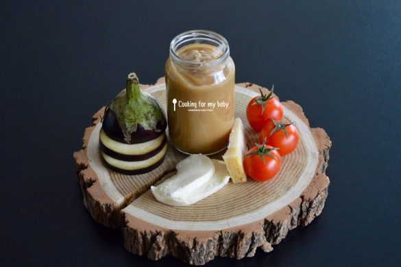 Eggplant tomato mozzarella and parmesan cheeses baby puree recipe (from 6 months)
