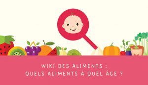 Diversification alimentaire : quels aliments à quel âge ?