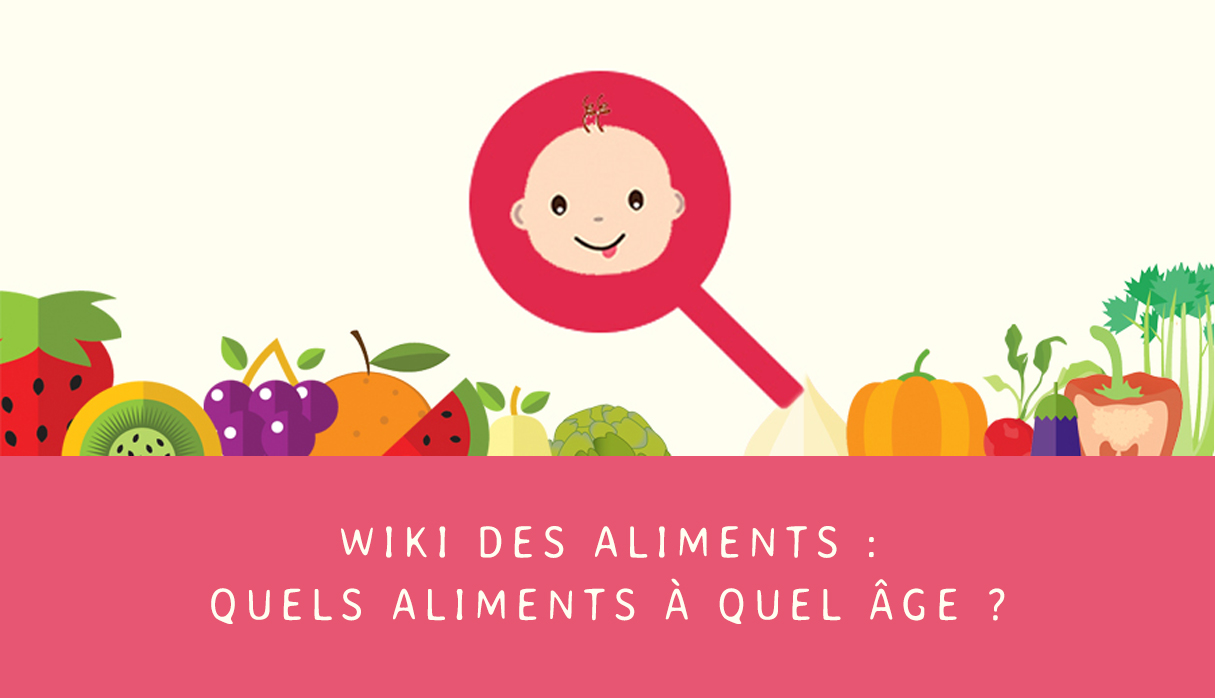 Les Aliments Pour Bebe Par Age Pendant La Diversification Alimentaire