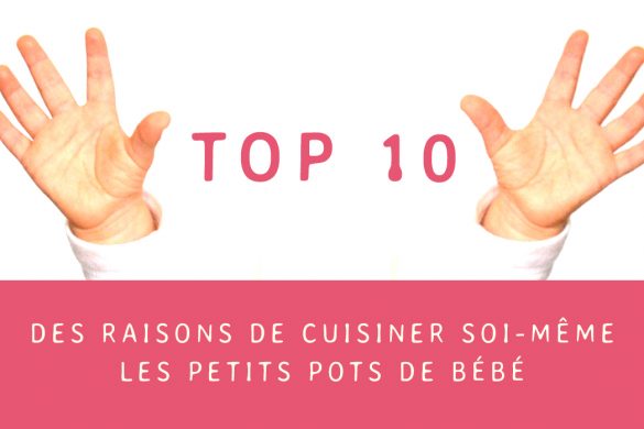 Top 10 des raisons de cuisiner soi-même les petits pots de bébé