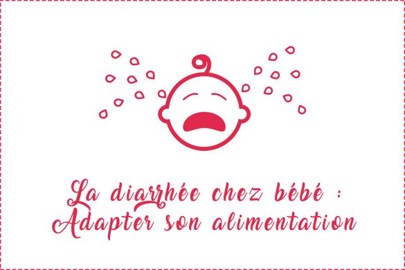 Bébé a la diarrhée : comment adapter son alimentation ?