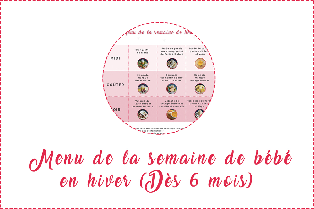 Menu de la semaine de bébé en hiver (Dès 6 mois)