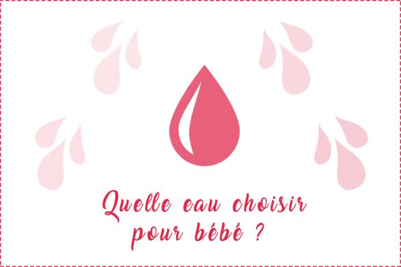 Quelle eau choisir pour bébé ? Eau minérale en bouteille ou eau du robinet ?