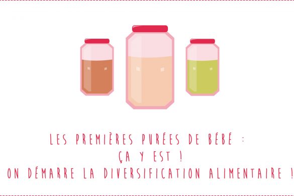 Les premières purées de bébé : Ça y est ! On démarre la diversification alimentaire !