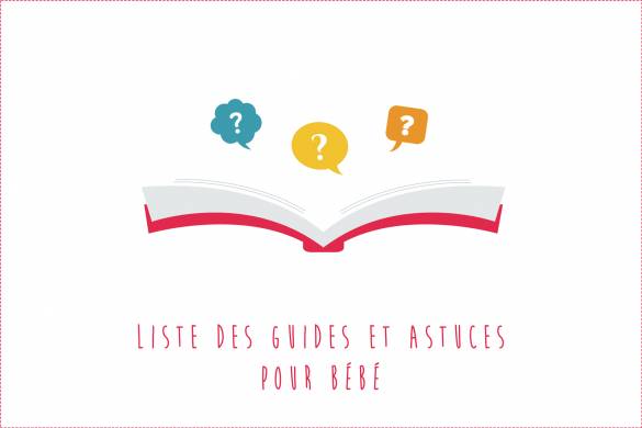 Liste des guides et astuces pour bébé