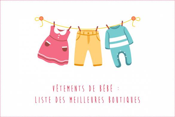 Vêtements de bébé : La liste des meilleurs boutiques pour bébé !