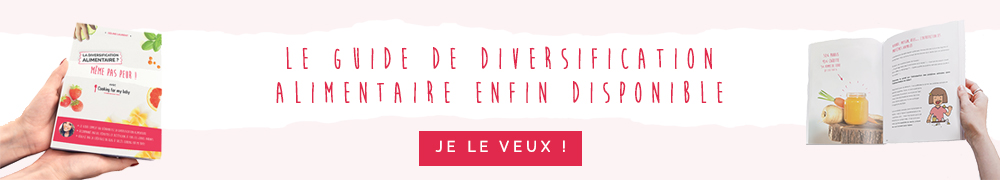 Livre de diversification alimentaire (guide) : La diversification  alimentaire ? Même pas peur ! • Cooking for my baby